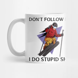 Don't follow me, I do stupid shit Mug